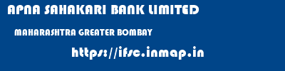 APNA SAHAKARI BANK LIMITED  MAHARASHTRA GREATER BOMBAY    ifsc code